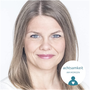 Speaker - Achtsamkeit am Morgen mit Nina Bürklin